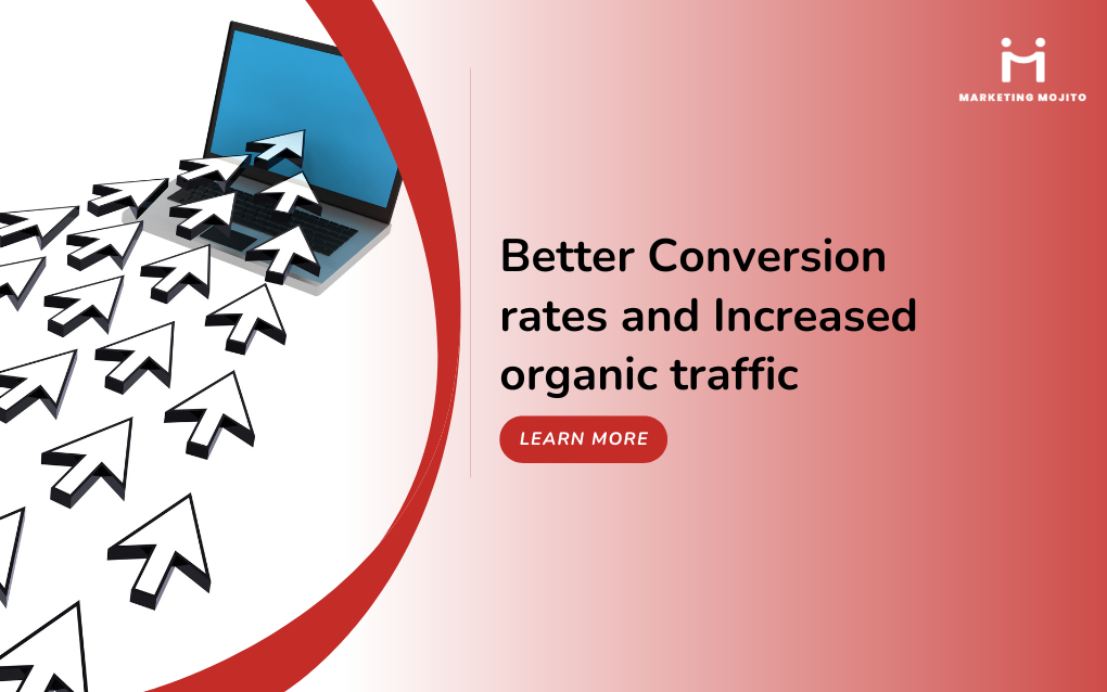 BETTER CONVERSION RATES AND Increased ORGANIC TRAFFIC
